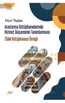 Araştırma Kütüphanelerinde Hizmet Başarısının Tanımlanması / N...
