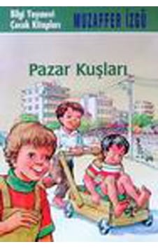 Pazar Kuşları - Muzaffer İzgü - Bilgi Yayınevi Pazar Kuşları - Muzaffer İzgü - Bilgi Yayınevi