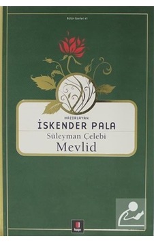 Süleyman Çelebi Mevlid / Prof. Dr. İskender Pala 9789944486941 Süleyman Çelebi Mevlid / Prof. Dr. İskender Pala 9789944486941