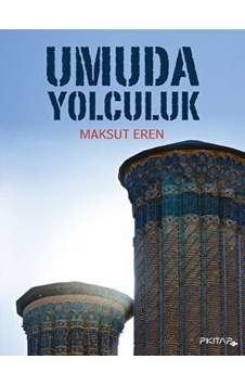 Umuda Yolculuk - Maksut Eren - P Kitap Yayıncılık
