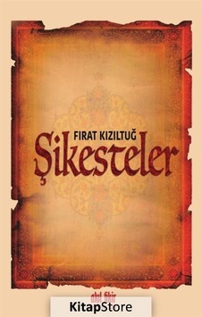 Şikesteler - Fırat Kızıltuğ - Akıl Fikir Yayınları Şikesteler - Fırat Kızıltuğ - Akıl Fikir Yayınları