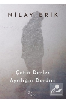 Çetin Derler Ayrılığın Derdini - Nilay Erik - Zarif Yayınları Çetin Derler Ayrılığın Derdini - Nilay Erik - Zarif Yayınları