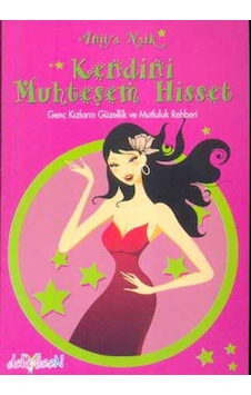 Kendini Muhteşem Hisset - Anita Naik - Dekolte Yayıncılık Kendini Muhteşem Hisset - Anita Naik - Dekolte Yayıncılık