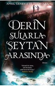 Derin Sularla Şeytan Arasında - Işıltı Serisi 1.Kitap - April Genevieve Tucholke - Parodi Yayınları Derin Sularla Şeytan Arasında - Işıltı Serisi 1.Kitap - April Genevieve Tucholke - Parodi Yayınları