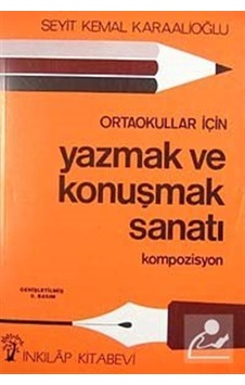 Yazmak Ve Konuşmak Sanatı Kompozisyon / Seyit Kemal Karaalioğlu Yazmak Ve Konuşmak Sanatı Kompozisyon / Seyit Kemal Karaalioğlu