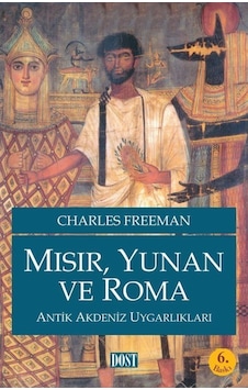 Mısır, Yunan Ve Roma / Charles Freeman 9789752980785 Mısır, Yunan Ve Roma / Charles Freeman 9789752980785