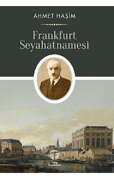 Frankfurt Seyahatnamesi - Ahmet Haşim - Tema Yayınları Frankfurt Seyahatnamesi - Ahmet Haşim - Tema Yayınları