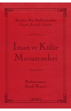 İman ve Küfür Muvazeneleri (Büyük Boy - İki Renk) - Bediüzzaman Said-i Nursi - Söz Basım Yayın İman ve Küfür Muvazeneleri (Büyük Boy - İki Renk) - Bediüzzaman Said-i Nursi - Söz Basım Yayın