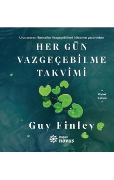 Her Gün Vazgeçebilme Takvimi - Guy Finley - Doğan Novus Her Gün Vazgeçebilme Takvimi - Guy Finley - Doğan Novus