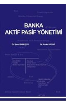 Banka Aktif Pasif Yönetimi - Adalet Hazar -  Şenol Babuşcu - Akademi Consulting
