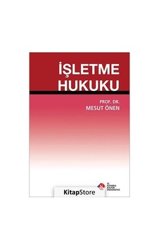İşletme Hukuku - Mesut Önen - İstanbul Kültür Üniversitesi