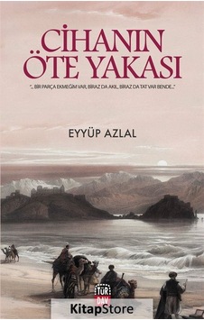 Cihanın Öte Yakası - Eyyüp Azlal - Türdav Yayınları
