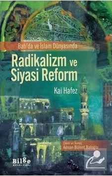 Radikalizm ve Siyasi Reform - Kai Hafez - Bilge Kültür Sanat Radikalizm ve Siyasi Reform - Kai Hafez - Bilge Kültür Sanat