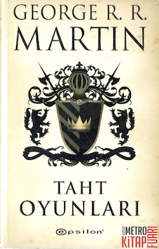 Taht Oyunları - George R. R. Martin - Epsilon Yayınevi Taht Oyunları - George R. R. Martin - Epsilon Yayınevi