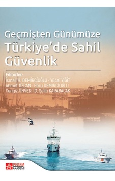 Geçmişten Günümüze Türkiyede Sahil Güvenlik - Pegem Akademi Yayıncılık Geçmişten Günümüze Türkiyede Sahil Güvenlik - Pegem Akademi Yayıncılık