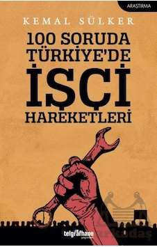 100 Soruda Türkiye'de İşçi Hareketleri Telgrafhane Yayınları