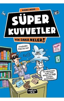Yok Daha Neler - Süper Kuvvetler - Asena Meriç - Yediveren Çocuk