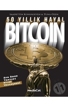 50 Yıllık Hayal Bitcoin - Saadettin Konukseven 50 Yıllık Hayal Bitcoin - Saadettin Konukseven