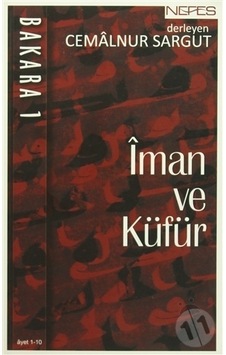 İman ve Küfür - Bakara 1 - Cemalnur Sargut - Nefes Yayıncılık İman ve Küfür - Bakara 1 - Cemalnur Sargut - Nefes Yayıncılık