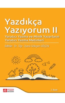 Pegem Akademi Yayıncılık - Yazdıkça Yazıyorum II Pegem Akademi Yayıncılık - Yazdıkça Yazıyorum II