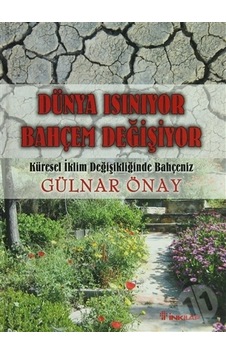 Dünya Isınıyor Bahçem Değişiyor Dünya Isınıyor Bahçem Değişiyor