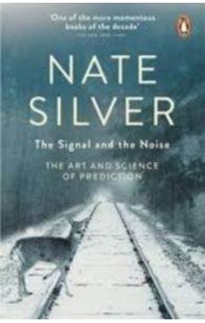 The Signal and the Noise: The Art and Science of Prediction - Nate Silver - Penguin Books