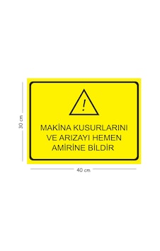 Metal Makine Kusurlarını Ve Arızayı Hemen Amirine Bildir 30x40 Cm A3 Uyarı İş Güvenliği Levhası Metal Makine Kusurlarını Ve Arızayı Hemen Amirine Bildir 30x40 Cm A3 Uyarı İş Güvenliği Levhası