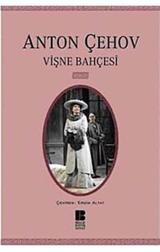 Vişne Bahçesi - Anton Pavloviç Çehov - Bilge Kültür Sanat Vişne Bahçesi - Anton Pavloviç Çehov - Bilge Kültür Sanat