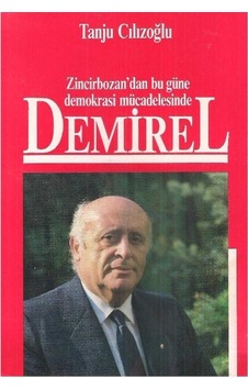 Zincirbozan''dan Bugüne Demokrasi Mücadelesinde Demirel - Tanju Cılızoğlu 2.el Zincirbozan''dan Bugüne Demokrasi Mücadelesinde Demirel - Tanju Cılızoğlu 2.el