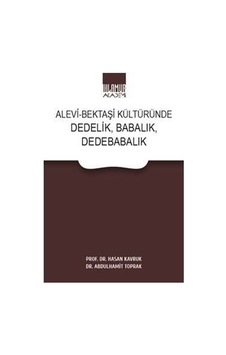 Alevi - Bektaşi Kültüründe Dedelik, Babalık, Dedebabalık / Pro... Alevi - Bektaşi Kültüründe Dedelik, Babalık, Dedebabalık / Pro...