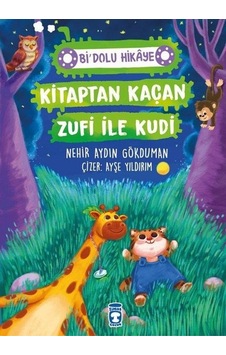 Kitaptan Kaçan Zufi ile Kudi - Bi Dolu Hikaye - Nehir Aydın Gökduman - Timaş Çocuk