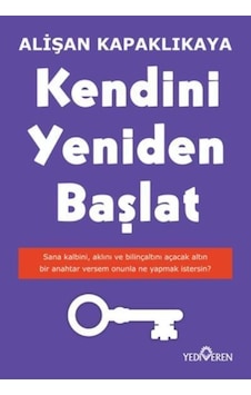 Kendini Yeniden Başlat - Alişan Kapaklıkaya - Yediveren Yayınları Kendini Yeniden Başlat - Alişan Kapaklıkaya - Yediveren Yayınları
