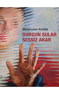 Durgun Sular Sessiz Akar - Muammer Kırdök - Notos