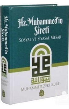 Hz. Muhammed'in Sireti Sosyal ve Siyasal Mesajı - Muhammed Zeki Kurt - Sebe