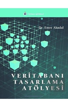 Veritabanı Tasarlama Atölyesi - Emre Akadal - Türkmen Kitabevi