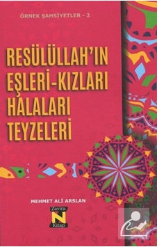 Resülüllah'ın Eşleri Kızları Halaları Teyzeleri - Mehmet Ali Arslan - Zavira Kitap Resülüllah'ın Eşleri Kızları Halaları Teyzeleri - Mehmet Ali Arslan - Zavira Kitap