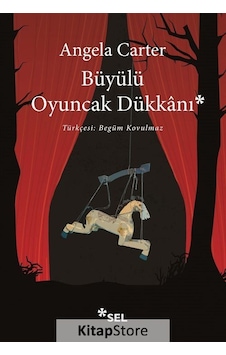 Kitapstore Büyülü Oyuncak Dükkanı / Angela Carter Kitapstore Büyülü Oyuncak Dükkanı / Angela Carter