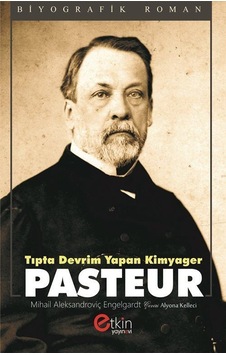 Tıpta Devrim Yapan Kimyager Pasteur - Mihail Aleksandroviç Engelgardt - Etkin Yayınları
