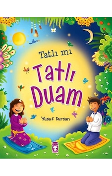 Tatlı mı Tatlı Duam Kanatlı Müjdesi - Yusuf Dursun - Timaş Çocuk