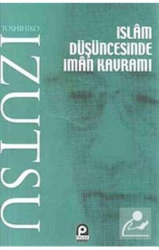 İslam Düşüncesinde İman Kavramı  - Toshihiko İzutsu  - Pınar Yayıncılık