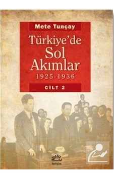 Türkiye'De Sol Akımlar 1925-1936 Cilt:2 / Mete Tunçay 9789750507120