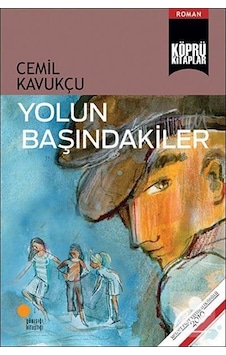 Yolun Başındakiler / Cemil Kavukçu Yolun Başındakiler / Cemil Kavukçu