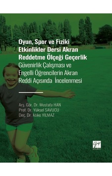Gazi Kitabevi - Oyun, Spor ve Fiziki Etkinlikler Dersi Akran Reddetme Ölçeği Geç Güvenirlik Çalışması ve Engelli İnceleme 29441499 Gazi Kitabevi - Oyun, Spor ve Fiziki Etkinlikler Dersi Akran Reddetme Ölçeği Geç Güvenirlik Çalışması ve Engelli İnceleme 29441499