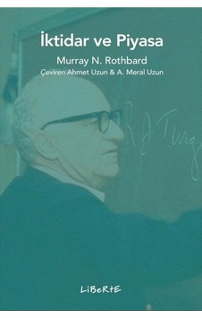 İktidar ve Piyasa - Murray N. Rothbard - Liberte İktidar ve Piyasa - Murray N. Rothbard - Liberte