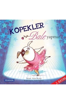 Köpekler Bale Yapmaz - Anna Kemp - pearson Köpekler Bale Yapmaz - Anna Kemp - pearson