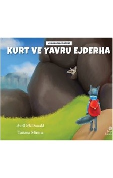 Kurt ve Yavru Ejderha - Cesur Hisset Dizisi - Avril McDonald - Hep Kitap