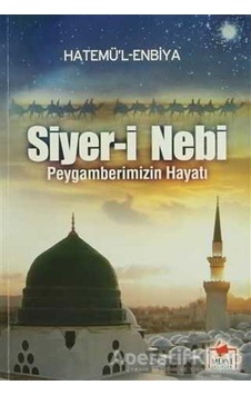 Siyer -i Nebi - Peygamberimizin Hayatı - Hatemü'l Enbiya - Merve Yayınları Siyer -i Nebi - Peygamberimizin Hayatı - Hatemü'l Enbiya - Merve Yayınları
