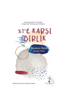 1e Karşı Birlik - Vandana Shiva - Yelkovan Kitap 1e Karşı Birlik - Vandana Shiva - Yelkovan Kitap
