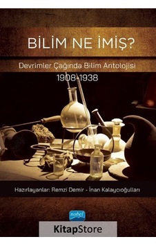 Bilim Ne İmiş? Devrimler Çağında Bilim Antolojisi 1908-1938 - Nobel Akademik Yayıncılık