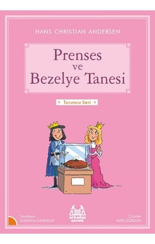 Prenses ve Bezelye Tanesi-Turuncu Seri - Hans Christian Andersen - Arkadaş Yayıncılık Prenses ve Bezelye Tanesi-Turuncu Seri - Hans Christian Andersen - Arkadaş Yayıncılık